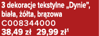 3 dekoracje tekstylne „Dynie”, bia a,   ta, br zowa C008344000 38,49 z  29,99 z 1