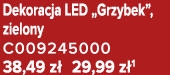 Dekoracja LED „Grzybek”, zielony C009245000 38,49 z 29,99 z 1