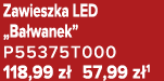 Zawieszka LED „Ba wanek” P55375T000 118,99 z 57,99 z 1
