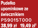 Pude ko upominkowe ze wiecznikiem P59015T000 38,99 z  19,49 z 1