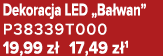 Dekoracja LED „Ba wan” P38339T000 19,99 z 17,49 z 1