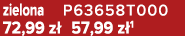zielona P63658T000 72,99 z 57,99 z 1