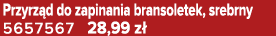 Przyrz d do zapinania bransoletek, srebrny 5657567 28,99 z 