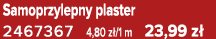 Samoprzylepny plaster 2467367 4,80 z /1 m 23,99 z 