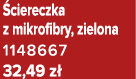 ciereczka z mikrofibry, zielona 1148667 32,49 z 