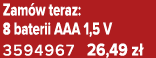 Zam w teraz: 8 baterii AAA 1,5 V 3594967 26,49 z 