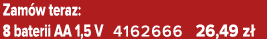 Zam w teraz: 8 baterii AA 1,5 V 4162666 26,49 z 