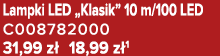 Lampki LED „Klasik” 10 m/100 LED C008782000 31,99 z 18,99 z 1