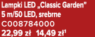 Lampki LED „Classic Garden” 5 m/50 LED, srebrne C008784000 22,99 z 14,49 z 1