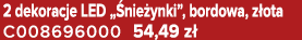 2 dekoracje LED „ nie ynki”, bordowa, z ota C008696000 54,49 z 