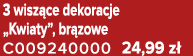 3 wisz ce dekoracje „Kwiaty”, br zowe C009240000 24,99 z 