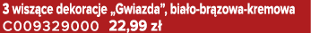 3 wisz ce dekoracje „Gwiazda”, bia o br zowa kremowa C009329000 22,99 z 