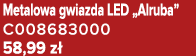 Metalowa gwiazda LED „Alruba” C008683000 58,99 z 