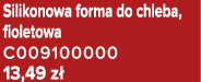 Silikonowa forma do chleba, fioletowa C009100000 13,49 z 