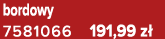 bordowy 7581066 191,99 z 