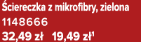  ciereczka z mikrofibry, zielona 1148666 32,49 z 19,49 z 1