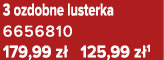 3 ozdobne lusterka 6656810 179,99 z 125,99 z 1