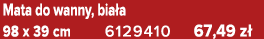 Mata do wanny, bia a 98 x 39 cm 6129410 67,49 z 