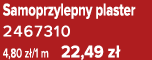 Samoprzylepny plaster 2467310 4,80 z /1 m 22,49 z 