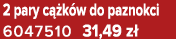 2 pary c k w do paznokci 6047510 31,49 z 