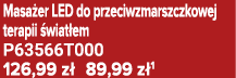 Masa er LED do przeciwzmarszczkowej terapii wiat em P63566T000 126,99 z  89,99 z 1