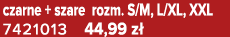 czarne + szare rozm. S/M, L/XL, XXL 7421013 44,99 z 