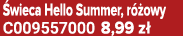  wieca Hello Summer, r owy C009557000 8,99 z 