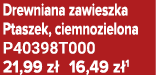 Drewniana zawieszka Ptaszek, ciemnozielona P40398T000 21,99 z 16,49 z 1