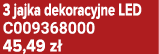 3 jajka dekoracyjne LED C009368000 45,49 z 
