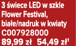 3 wiece LED w szkle Flower Festival, bia e/nadruk w kwiaty C007928000 89,99 z  54,49 z 1