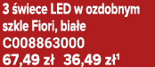3 wiece LED w ozdobnym szkle Fiori, bia e C008863000 67,49 z  36,49 z 1