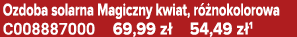 Ozdoba solarna Magiczny kwiat, r nokolorowa C008887000 69,99 z  54,49 z 1