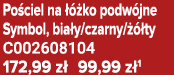 Po ciel na   ko podw jne Symbol, bia y/czarny/   ty C002608104 172,99 z  99,99 z 1