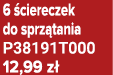 6 ciereczek do sprz tania P38191T000 12,99 z 