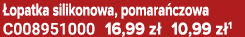  opatka silikonowa, pomara czowa C008951000 16,99 z 10,99 z 1