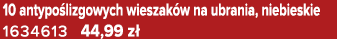 10 antypo lizgowych wieszak w na ubrania, niebieskie 1634613 44,99 z 