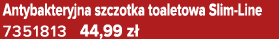 Antybakteryjna szczotka toaletowa Slim Line 7351813 44,99 z 