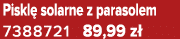 Piskl solarne z parasolem 7388721 89,99 z 