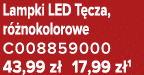 Lampki LED T cza, r nokolorowe C008859000 43,99 z  17,99 z 1