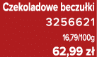 Czekoladowe beczu ki 3256621 16,79/100g 62,99 z 