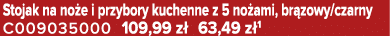 Stojak na no e i przybory kuchenne z 5 no ami, br zowy/czarny C009035000 109,99 z 63,49 z 1