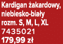 Kardigan akardowy, niebiesko bia y rozm. S, M, L, XL 7435021 179,99 z 