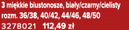 3 mi kkie biustonosze, bia y/czarny/cielisty rozm. 36/38, 40/42, 44/46, 48/50 3278021 112,49 z 