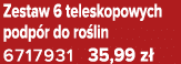 Zestaw 6 teleskopowych podp r do ro lin 6717931 35,99 z 