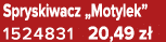 Spryskiwacz „Motylek” 1524831 20,49 z 