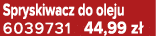 Spryskiwacz do oleju 6039731 44,99 z 