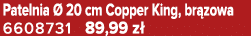 Patelnia  20 cm Copper King, br zowa 6608731 89,99 z 