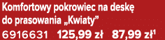 Komfortowy pokrowiec na desk do prasowania „Kwiaty” 6916631 125,99 z  87,99 z 1