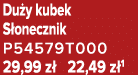 Du y kubek S onecznik P54579T000 29,99 z 22,49 z 1