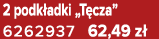 2 podk adki „T cza” 6262937 62,49 z 